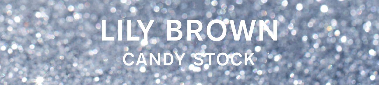 LILY BROWN CANDY STOCK