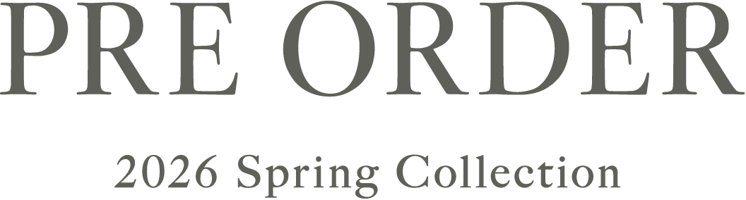 PRE ORDER 2026 Spring Collection