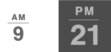 AM to PM / 9 to 21