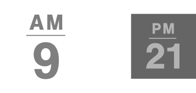 AM to PM / 9 to 21